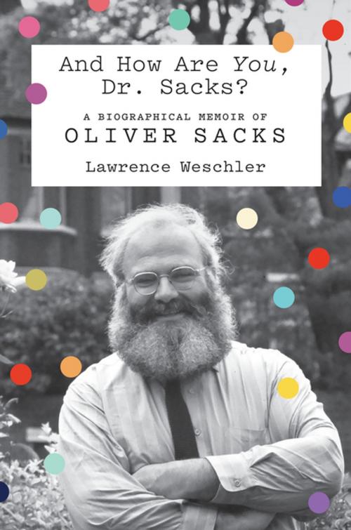 Cover of the book And How Are You, Dr. Sacks? by Lawrence Weschler, Farrar, Straus and Giroux