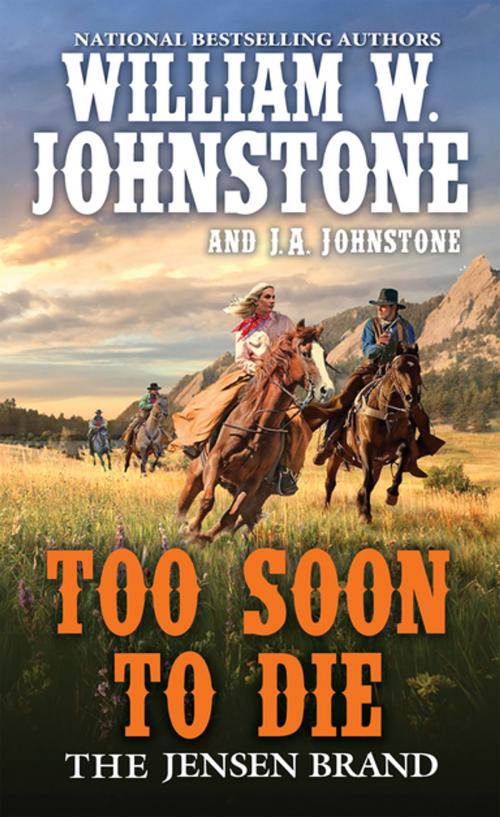 Cover of the book Too Soon to Die by William W. Johnstone, J.A. Johnstone, Pinnacle Books