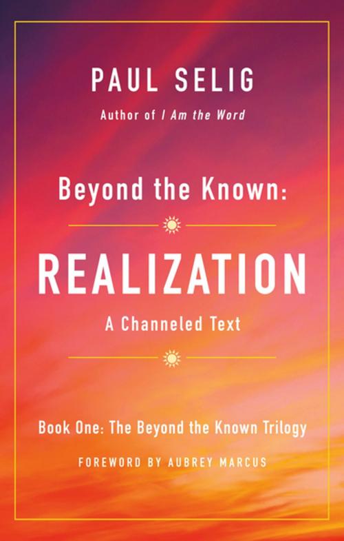 Cover of the book Beyond the Known: Realization by Paul Selig, St. Martin's Publishing Group