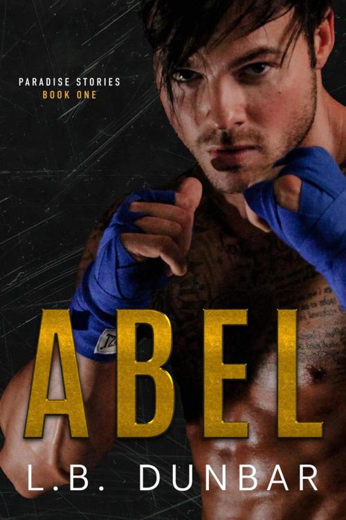 Cover of the book Abel: A Fighter Romance by L.B. Dunbar, L.B. Dunbar Writes, Ltd.