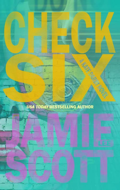 Cover of the book Check Six by Jamie Lee Scott, Jamie Lee Scott