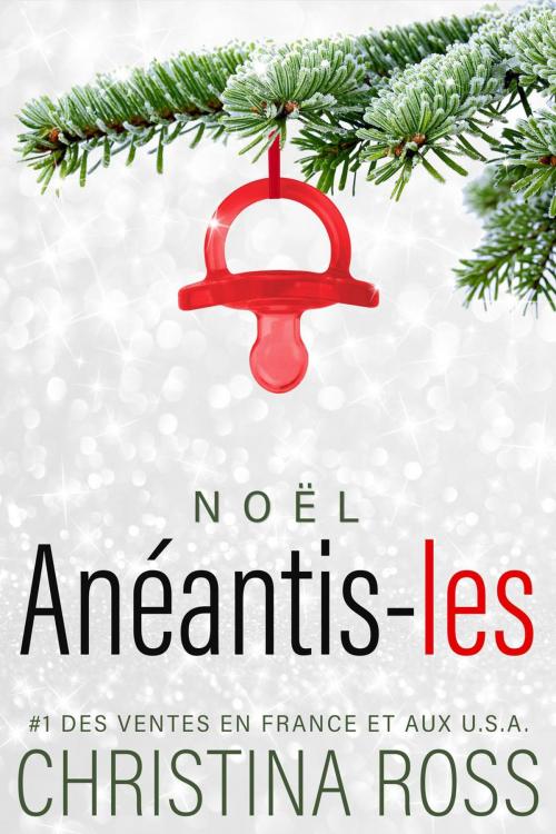 Cover of the book Anéantis-les : Noël by Christina Ross, Christina Ross
