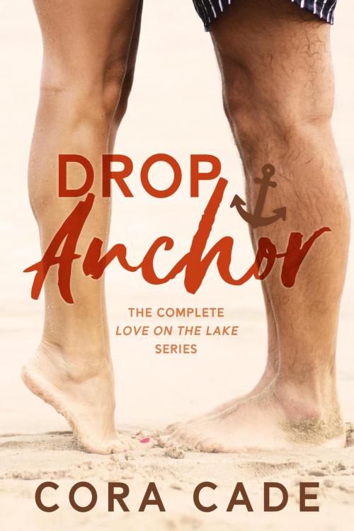 Cover of the book Drop Anchor by Cora Cade, Cora Cade