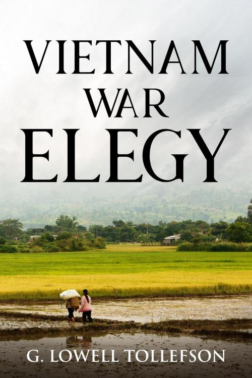 Cover of the book Vietnam War Elegy by G. Lowell Tollefson, LLT Press
