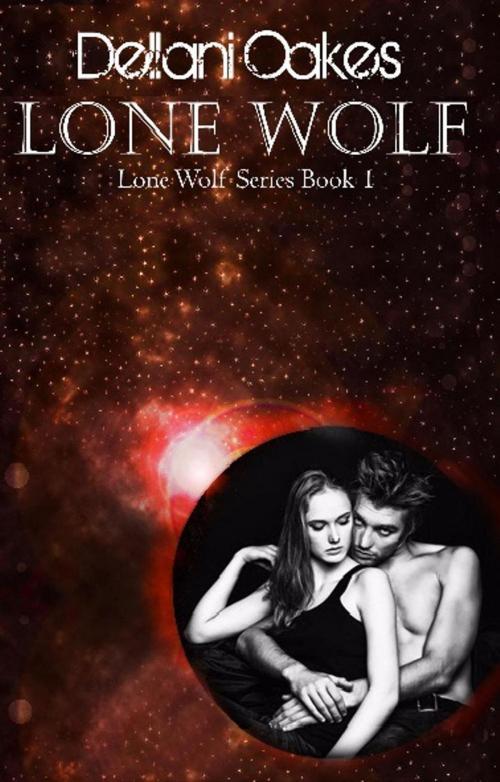 Cover of the book Lone Wolf by Dellani Oakes, Dellani Oakes