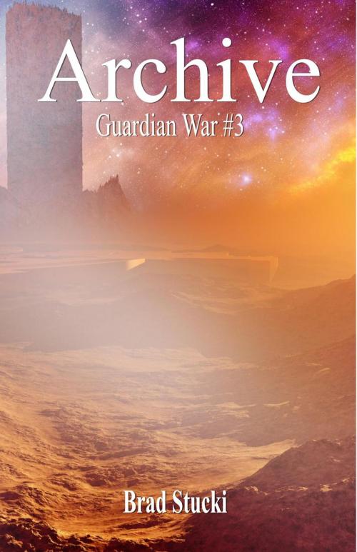 Cover of the book Archive Guardian War #3 by Brad Stucki, Brad Stucki