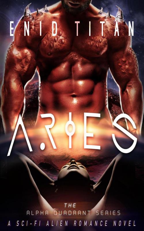 Cover of the book Aries: A Sci-Fi Alien Romance by Enid Titan, Enid Titan Romance