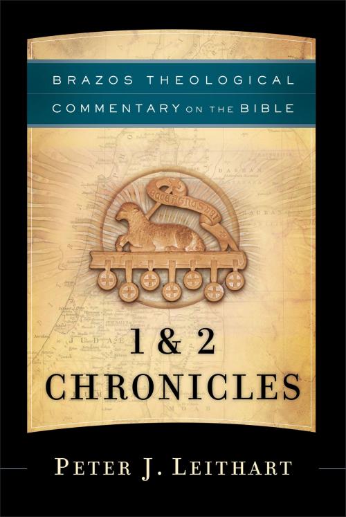 Cover of the book 1 & 2 Chronicles (Brazos Theological Commentary on the Bible) by Peter J. Leithart, Robert Wilken, Ephraim Radner, Michael Root, George Sumner, R. Reno, Robert Jenson, Baker Publishing Group