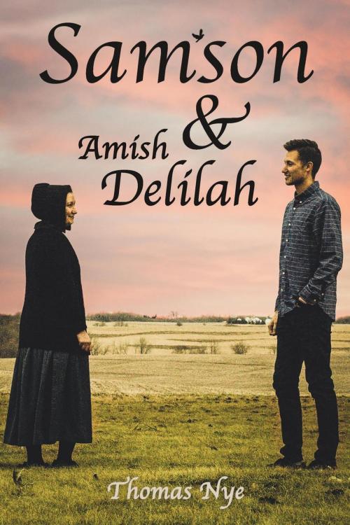 Cover of the book Samson and Amish Delilah by Thomas Nye, CrossLink Publishing