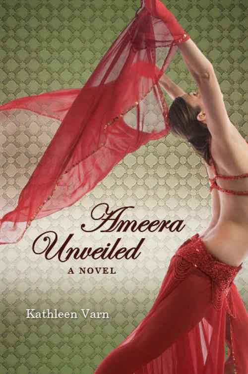 Cover of the book Ameera Unveiled by Kathleen Varn, Gatekeeper Press