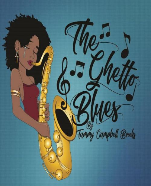 Cover of the book The Ghetto Blues by Tammy Campbell Brooks, Paradeyez Books