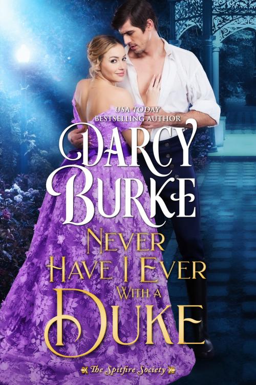 Cover of the book Never Have I Ever With a Duke by Darcy Burke, Darcy Burke Publishing