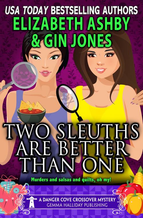 Cover of the book Two Sleuths are Better Than One (a Danger Cove Crossover Mystery) by Elizabeth Ashby, Gin Jones, Gemma Halliday Publishing