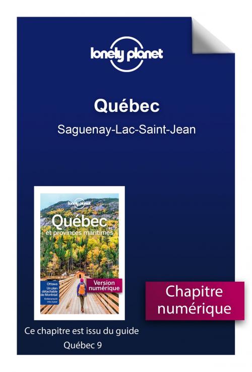 Cover of the book Québec - Saguenay-Lac-Saint-Jean by LONELY PLANET FR, edi8