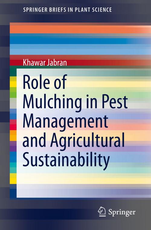 Cover of the book Role of Mulching in Pest Management and Agricultural Sustainability by Khawar Jabran, Springer International Publishing