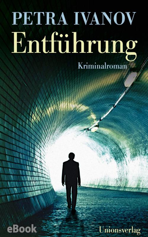 Cover of the book Entführung by Petra Ivanov, Unionsverlag