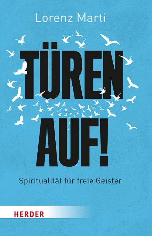 Cover of the book Türen auf! by Lorenz Marti, Verlag Herder