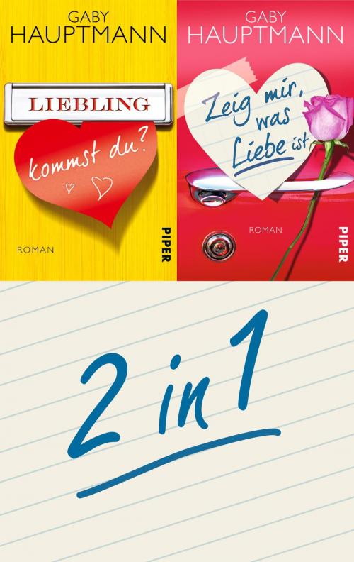 Cover of the book Liebling, kommst Du & Zeig mir, was Liebe ist by Gaby Hauptmann, Piper ebooks