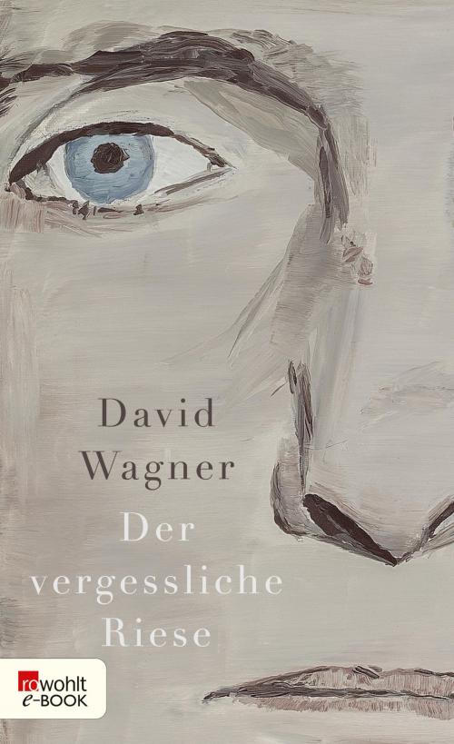 Cover of the book Der vergessliche Riese by David Wagner, Rowohlt E-Book