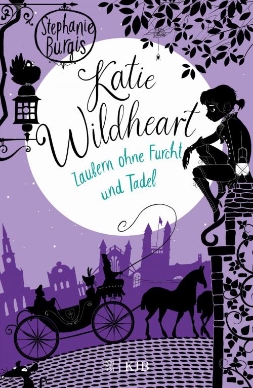 Cover of the book Katie Wildheart – Zaubern ohne Furcht und Tadel by Stephanie Burgis, FKJV: FISCHER Kinder- und Jugendbuch E-Books