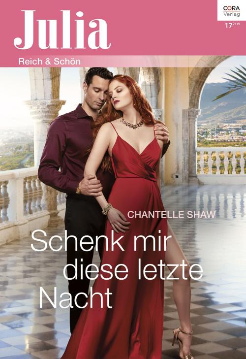 Cover of the book Schenk mir diese letzte Nacht by Chantelle Shaw, CORA Verlag