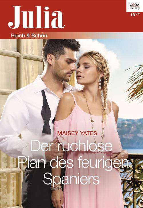 Cover of the book Der ruchlose Plan des feurigen Spaniers by Maisey Yates, CORA Verlag