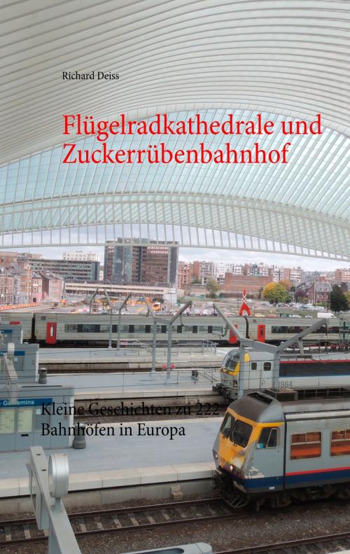 Cover of the book Flügelradkathedrale und Zuckerrübenbahnhof by Richard Deiss, Books on Demand