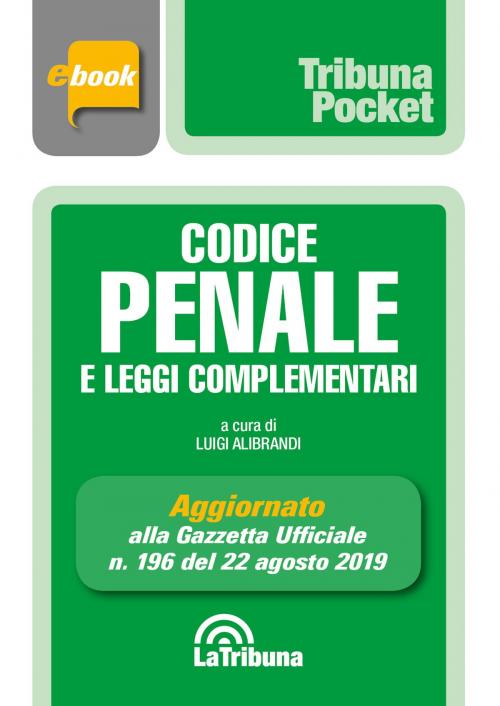 Cover of the book Codice penale e leggi complementari by Luigi Alibrandi, Casa Editrice La Tribuna