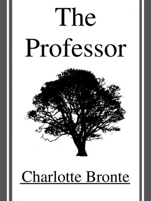 Cover of the book The Professor. by Charlotte Bronte, Kerry Butters