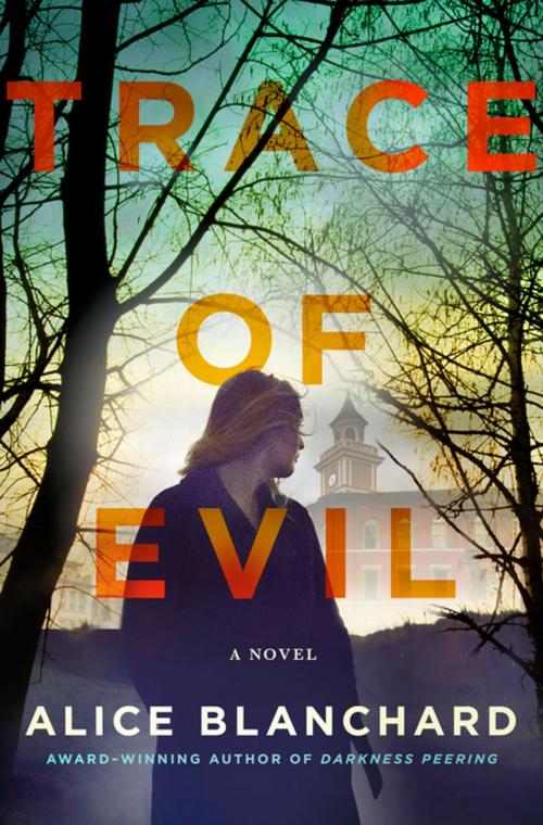 Cover of the book Trace of Evil by Alice Blanchard, St. Martin's Publishing Group