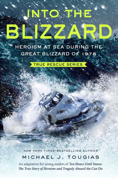 Cover of the book Into the Blizzard by Michael J. Tougias, Henry Holt and Co. (BYR)