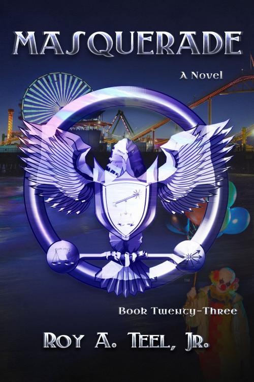 Cover of the book Masquerade: The Iron Eagle Series Book Twenty-Three by Roy A. Teel, Jr., Narroway Press