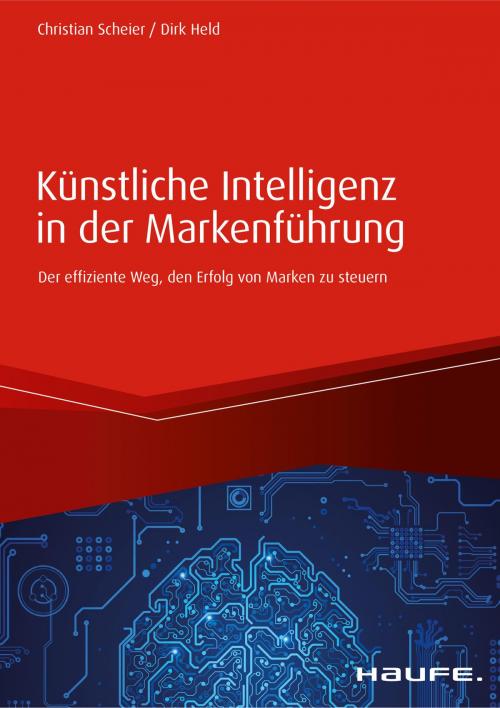 Cover of the book Künstliche Intelligenz in der Markenführung by Christian Scheier, Dirk Held, Haufe