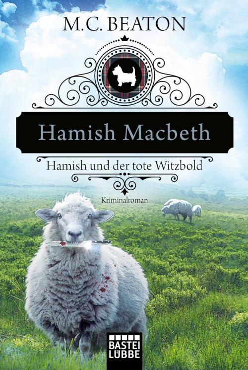 Cover of the book Hamish Macbeth und der tote Witzbold by M. C. Beaton, Bastei Entertainment