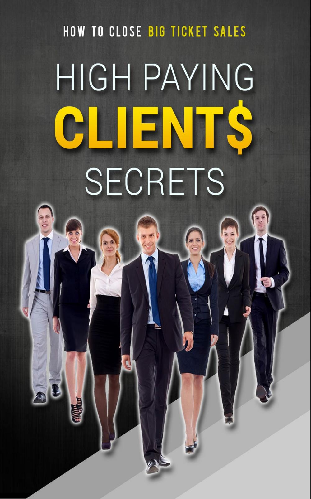 Big bigCover of High Paying Clients Secrets