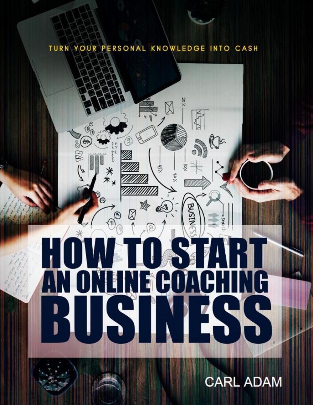 Big bigCover of How to Start an Online Coaching Business