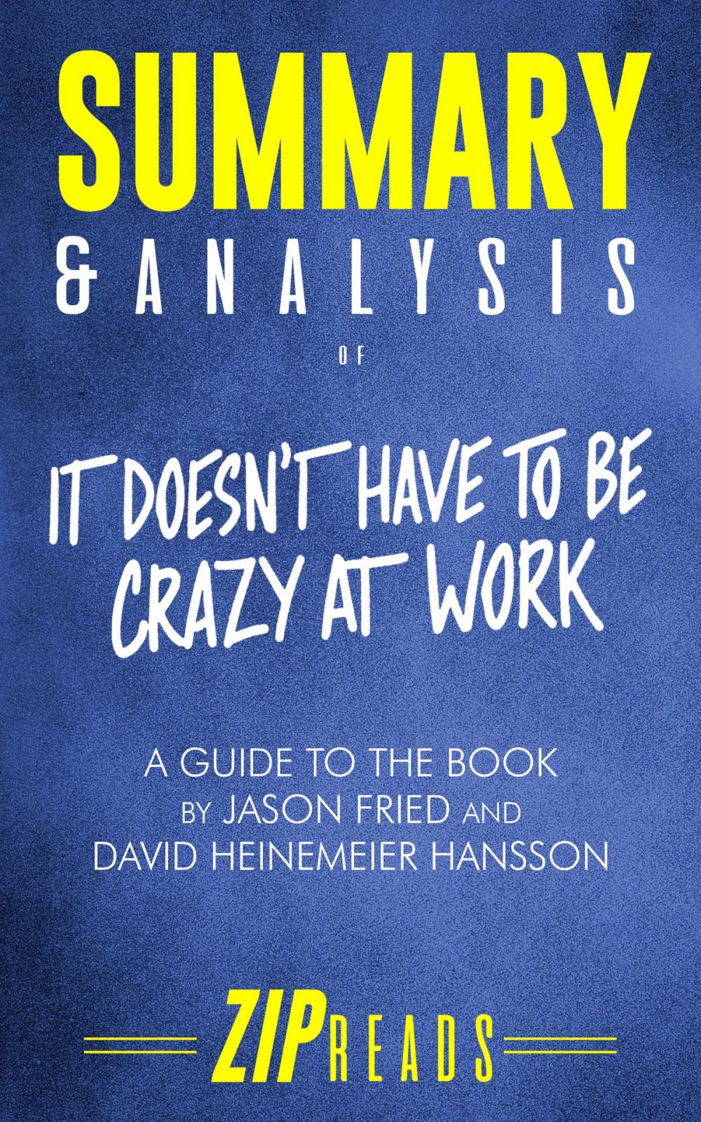 Big bigCover of Summary & Analysis of It Doesn't Have to Be Crazy at Work