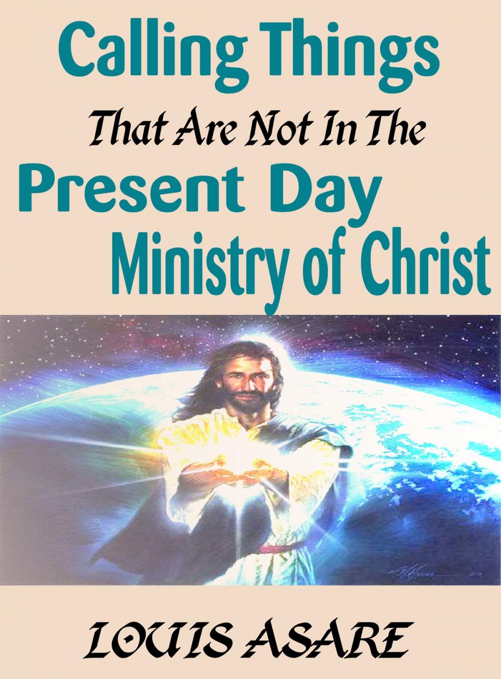 Big bigCover of Calling Things That Are Not In The Present Day Ministry Of Christ