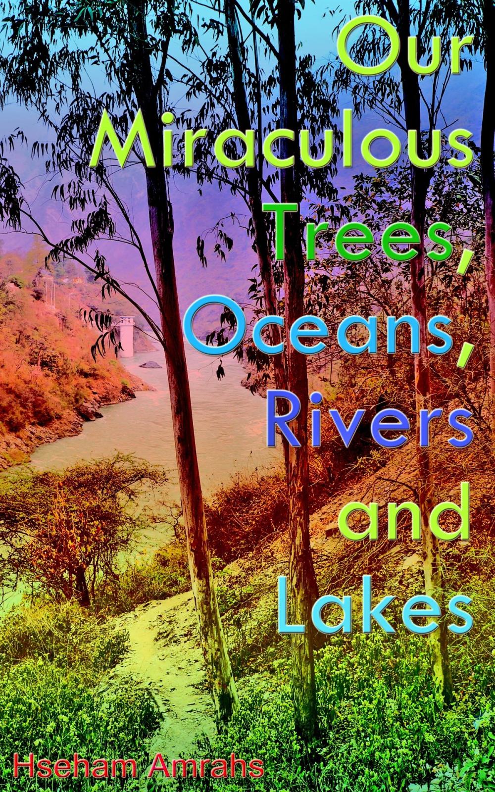 Big bigCover of Our Miraculous Trees, Oceans, Rivers and Lakes