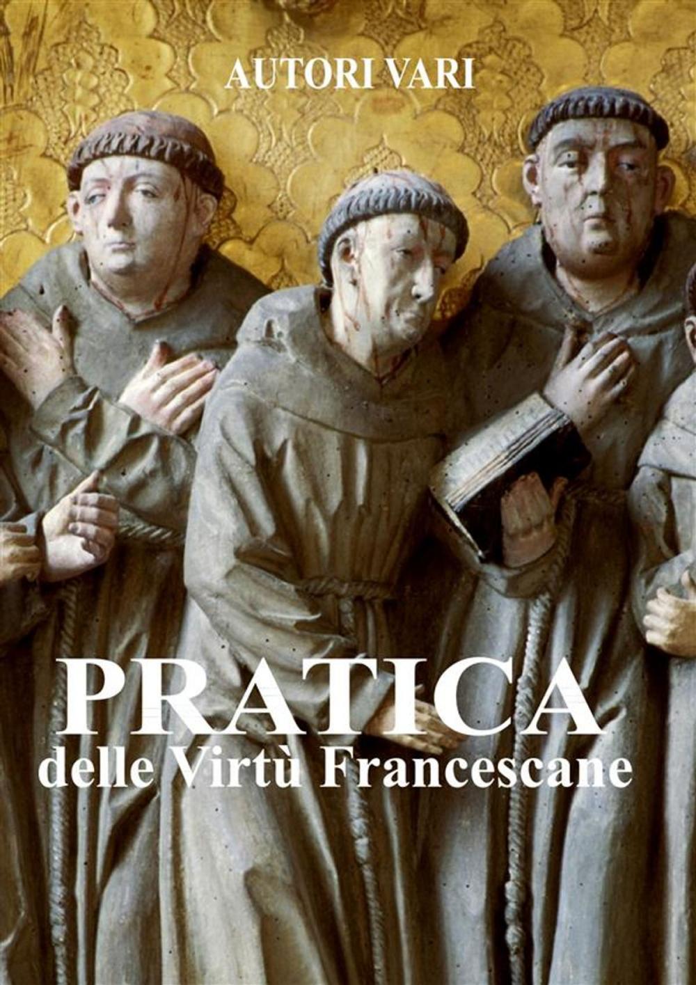 Big bigCover of Pratica delle virtù francescane