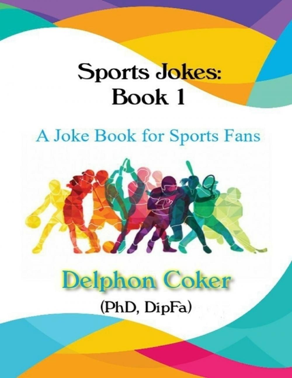 Big bigCover of Sports Jokes Book 1 - A Joke Book for Sports Fans