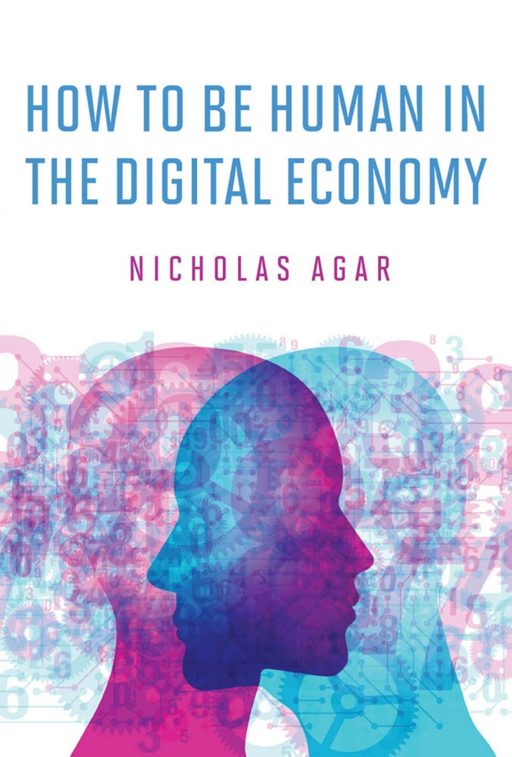 Big bigCover of How to Be Human in the Digital Economy