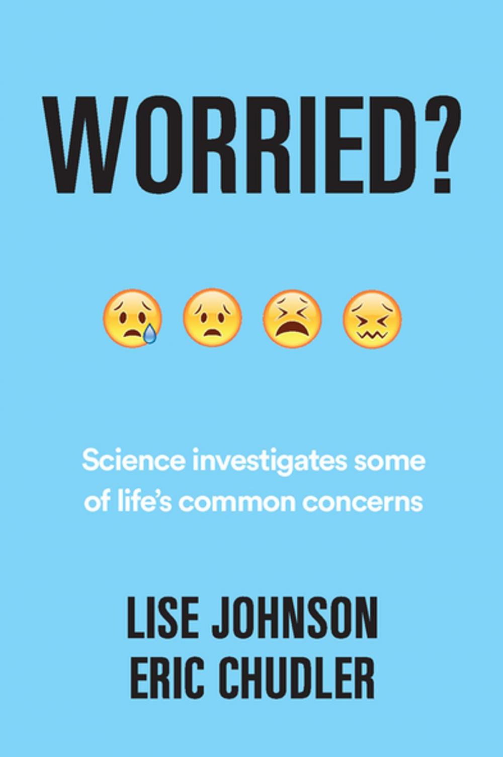 Big bigCover of Worried?: Science investigates some of life's common concerns