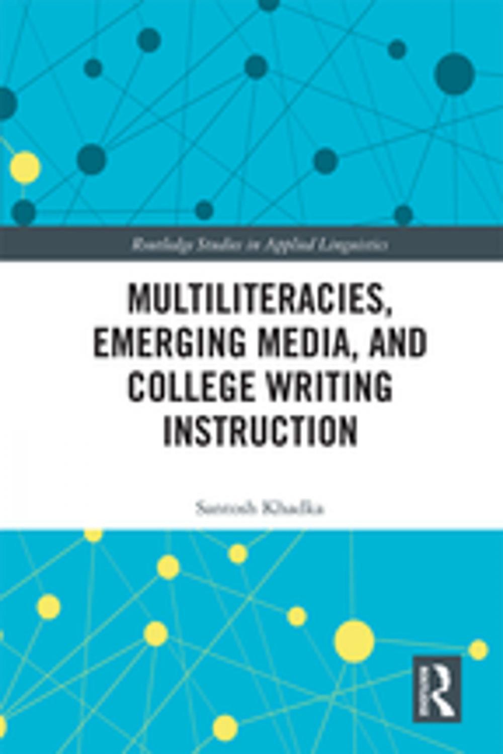 Big bigCover of Multiliteracies, Emerging Media, and College Writing Instruction