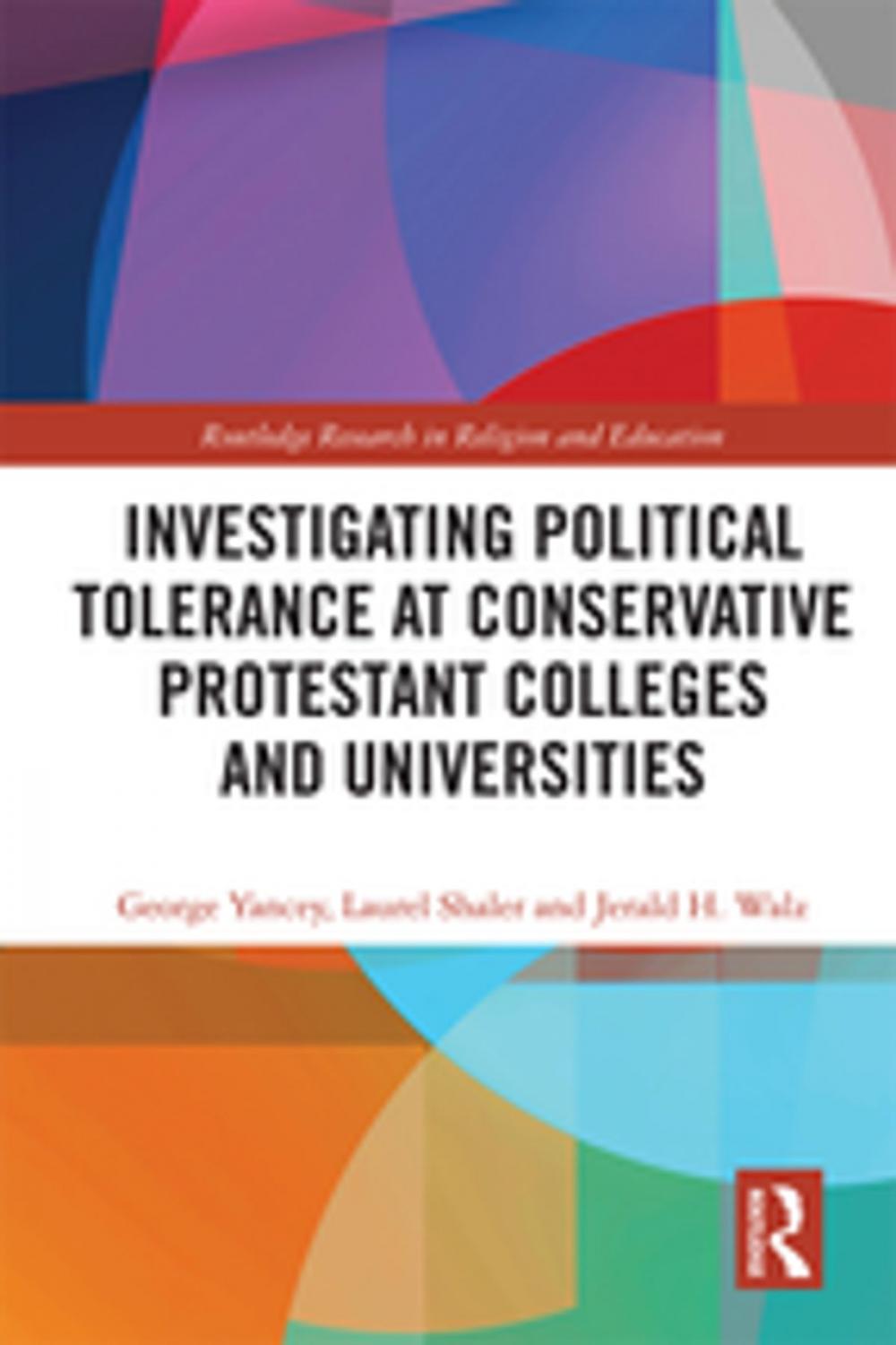 Big bigCover of Investigating Political Tolerance at Conservative Protestant Colleges and Universities