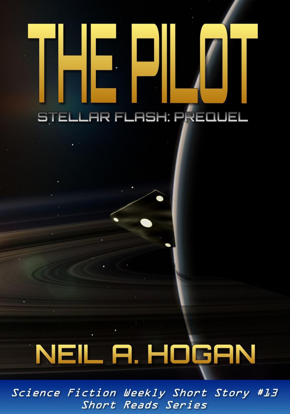 Big bigCover of The Pilot: Stellar Flash Prequel. Science Fiction Weekly Short Story #13