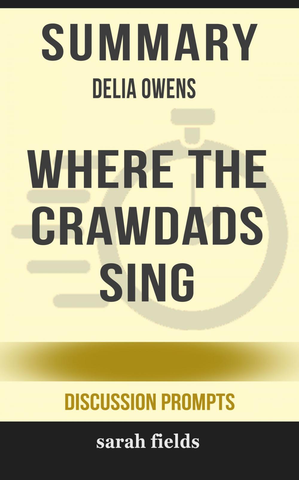 Big bigCover of Summary of Where the Crawdads Sing Delia Owens (Discussion Prompts)