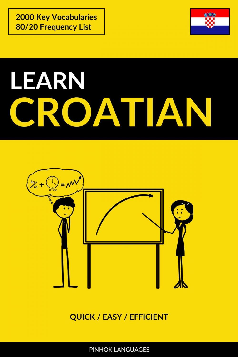 Big bigCover of Learn Croatian: Quick / Easy / Efficient: 2000 Key Vocabularies