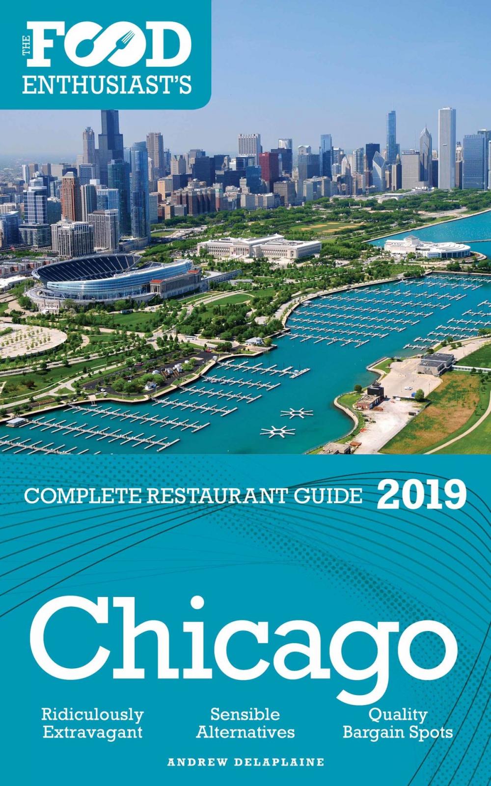 Big bigCover of Chicago: 2019 - The Food Enthusiast’s Complete Restaurant Guide