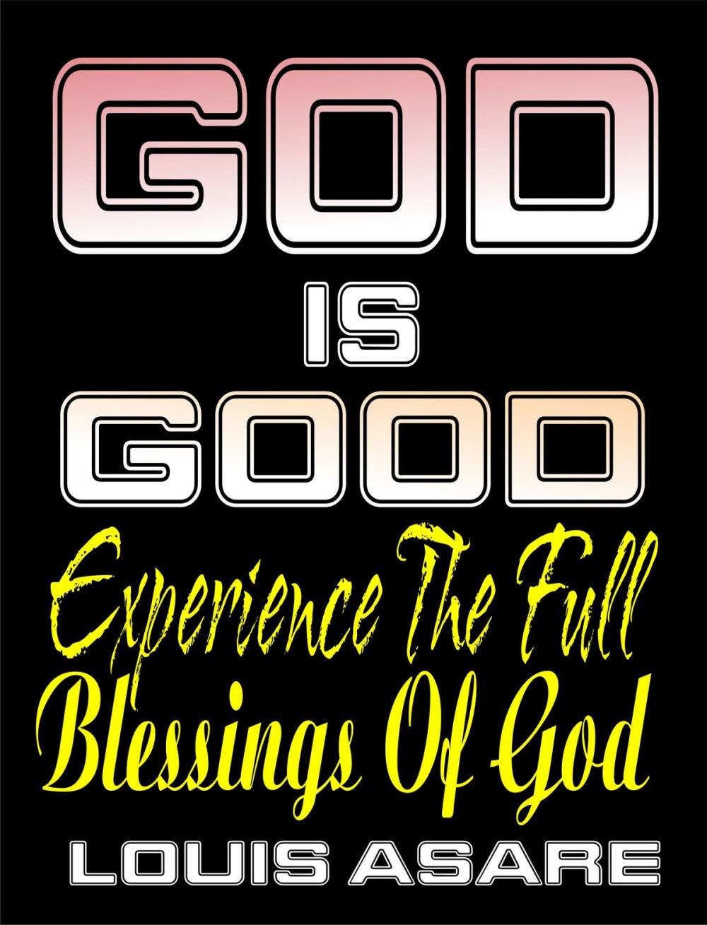 Big bigCover of God Is Good (Experience The Full Blessings Of God)